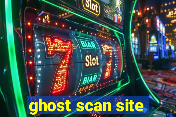 ghost scan site